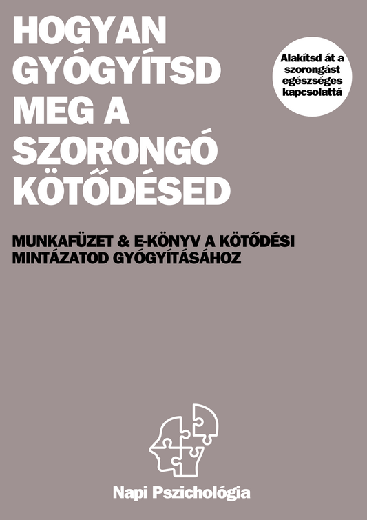 Hogyan gyógyítsd meg a szorongó kötődésed (E-könyv & Munkafüzet)